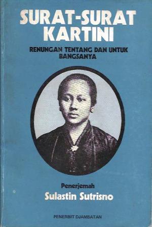Buku Kartini: Surat-surat Kartini, Renungan Tentang dan Untuk Bangsanya